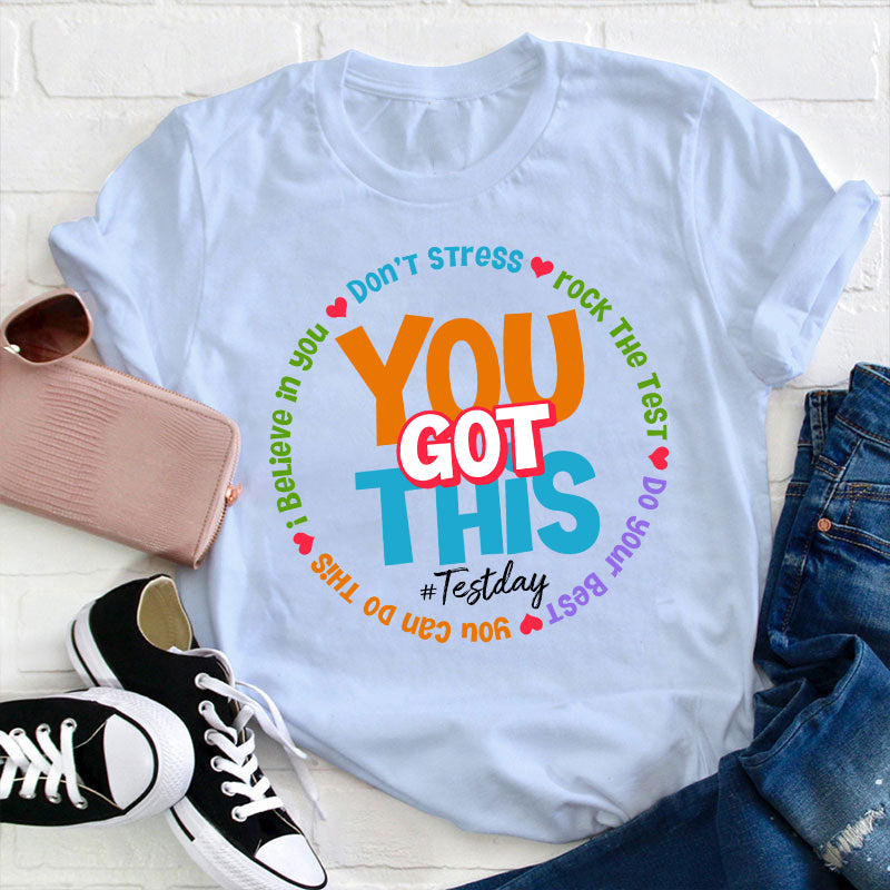 Don't Stress You Got This Teacher T-Shirt