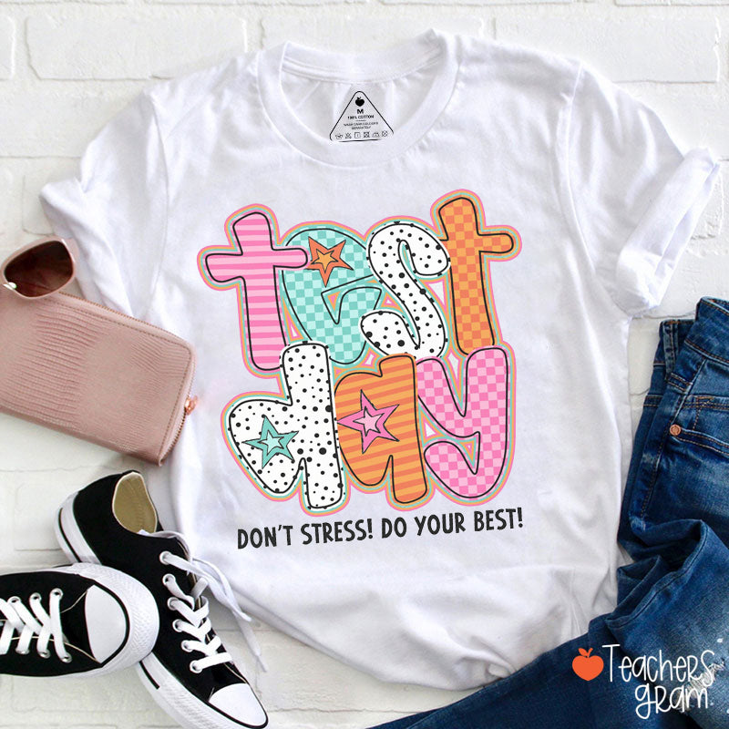 Test Day Do Your Best Teacher T-Shirt