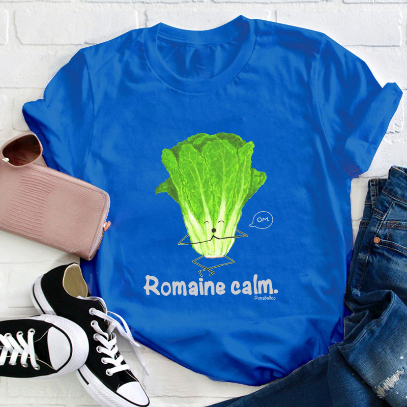 Romaine Calm Teacher T-Shirt