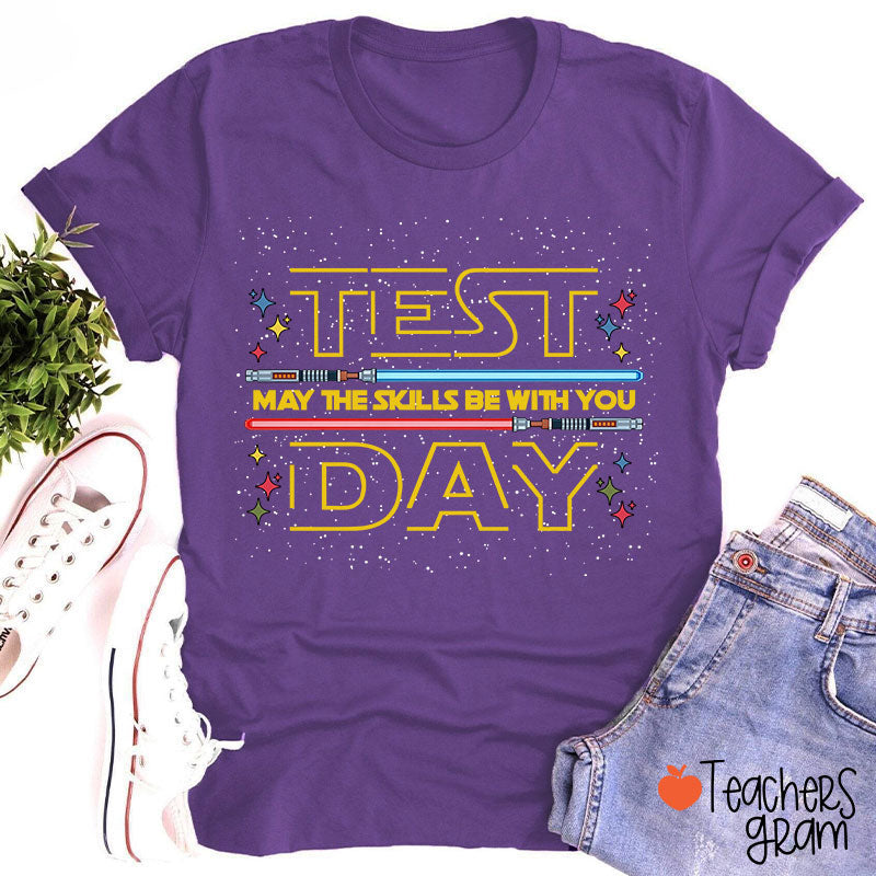 Test Day May The Skills Be With You Teacher T-Shirt