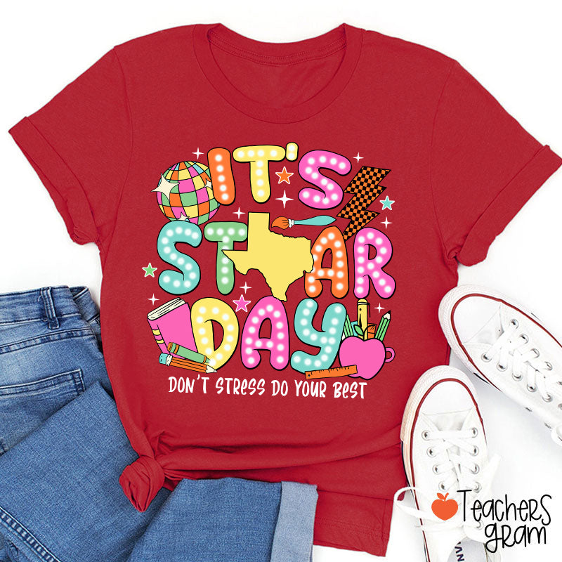 It's Staar Day Don't Stress Do Your Best Teacher T-Shirt