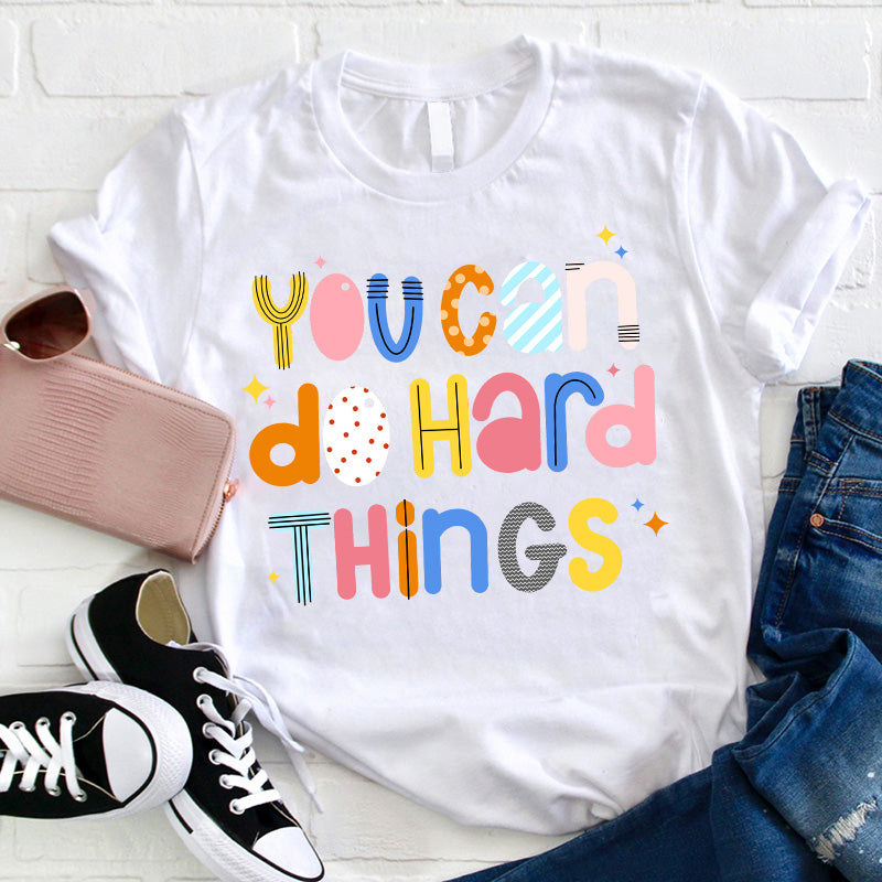 You Can Do Hard Things T-Shirt