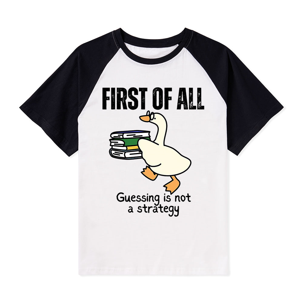 First Of All Guessing Is Not A Strategy Teacher Raglan T-Shirt