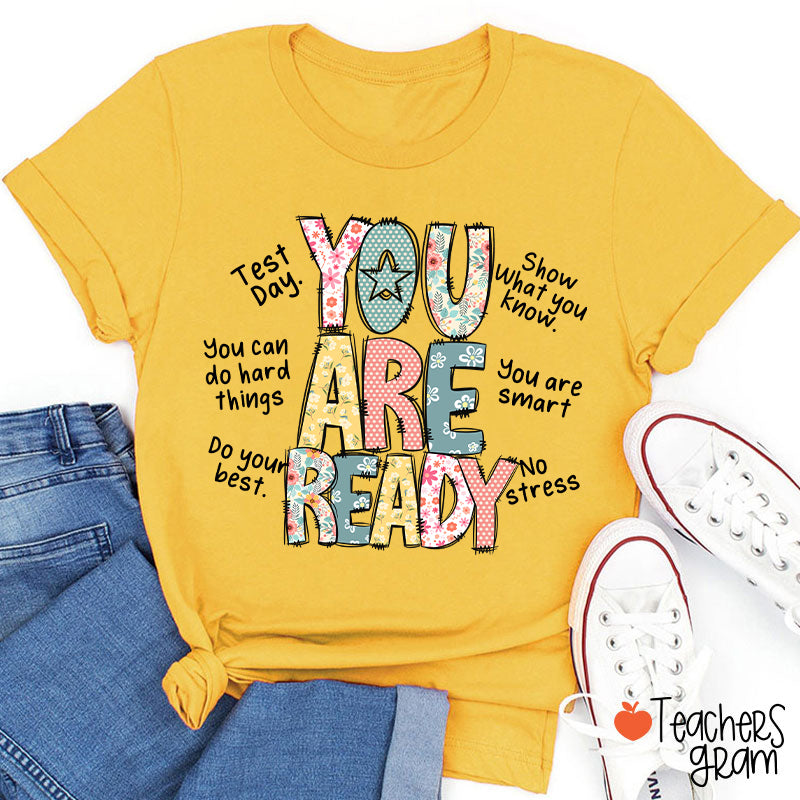 You Are Ready Test Day Teacher T-Shirt