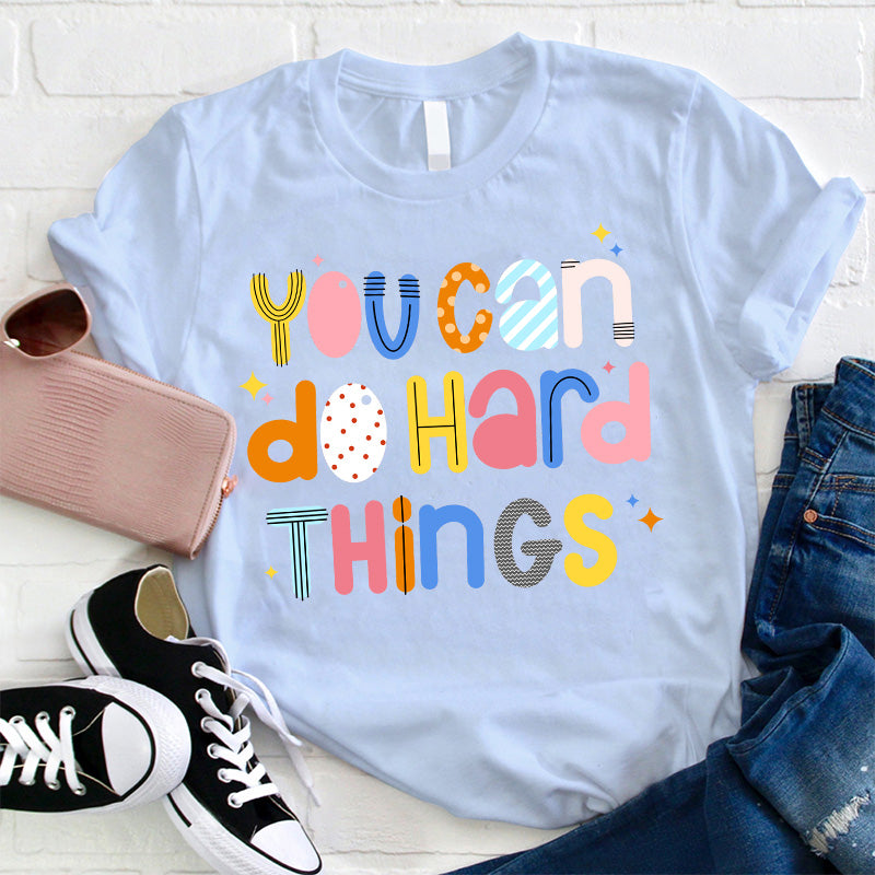 You Can Do Hard Things T-Shirt