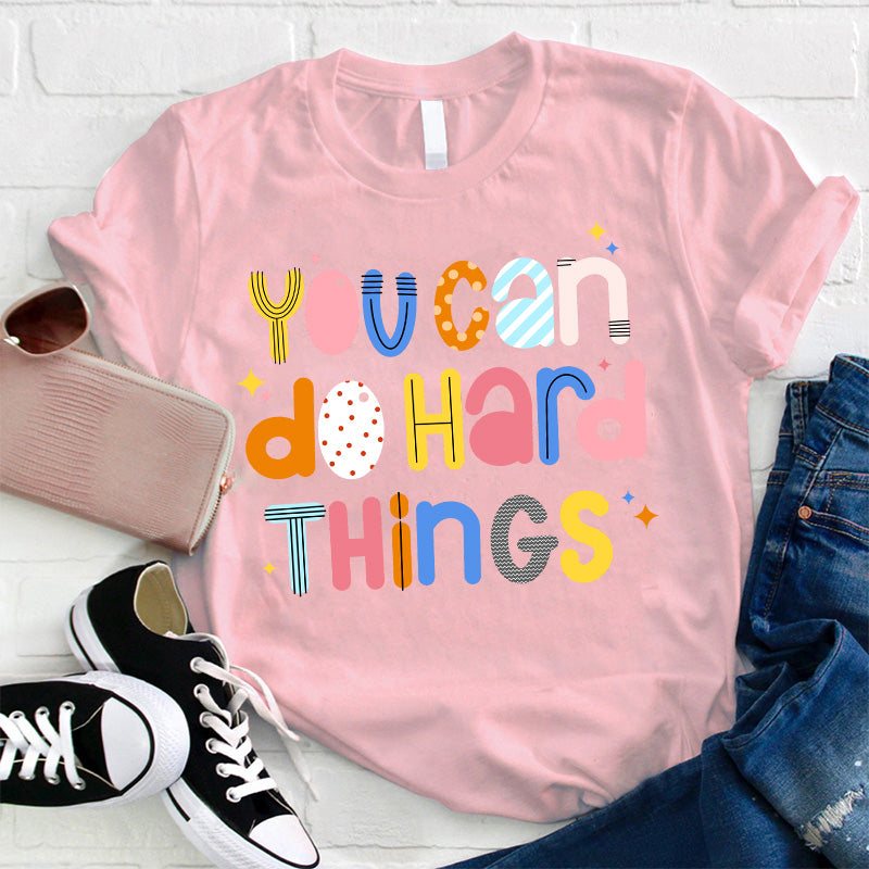 You Can Do Hard Things T-Shirt