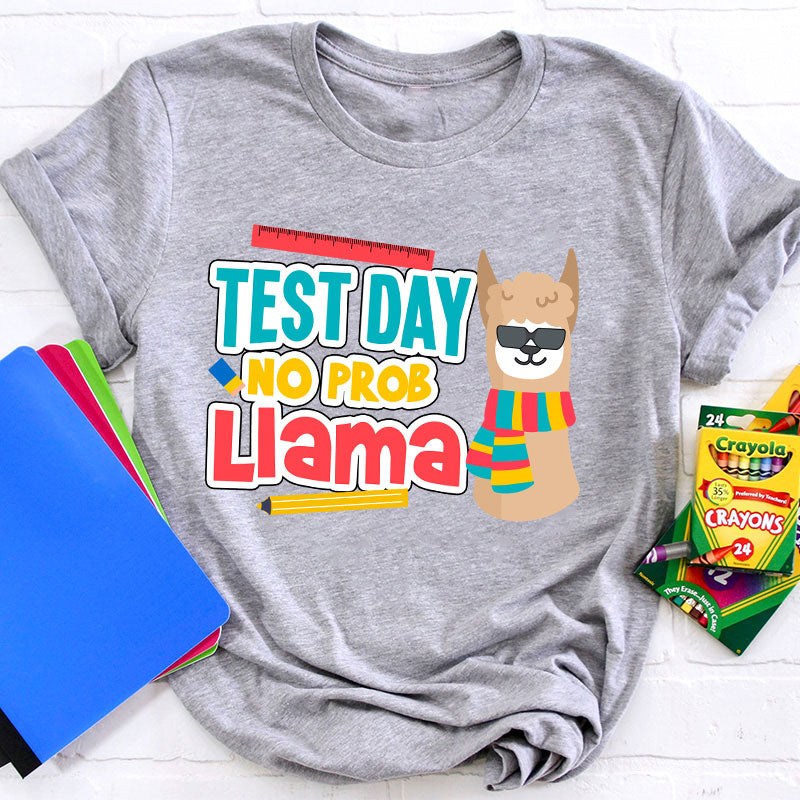 Test Day No Prob Llama Funny T-Shirt