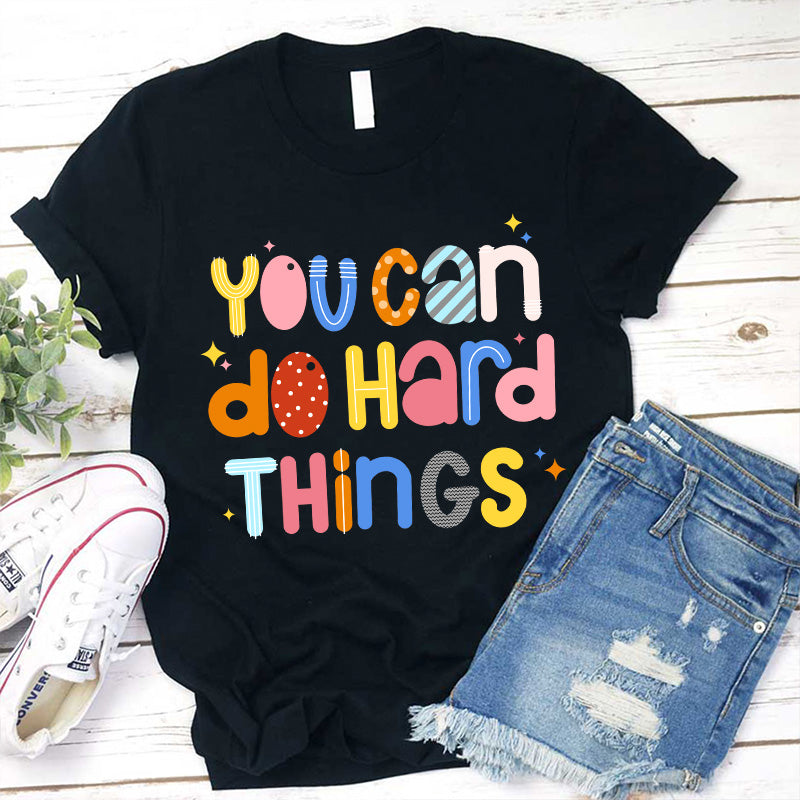 You Can Do Hard Things T-Shirt