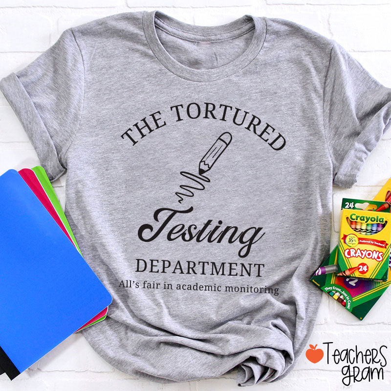 The Tortured Testing Department Teacher T-Shirt