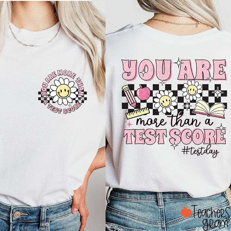 You Are More Than A Test Score Teacher Two Sided T-Shirt