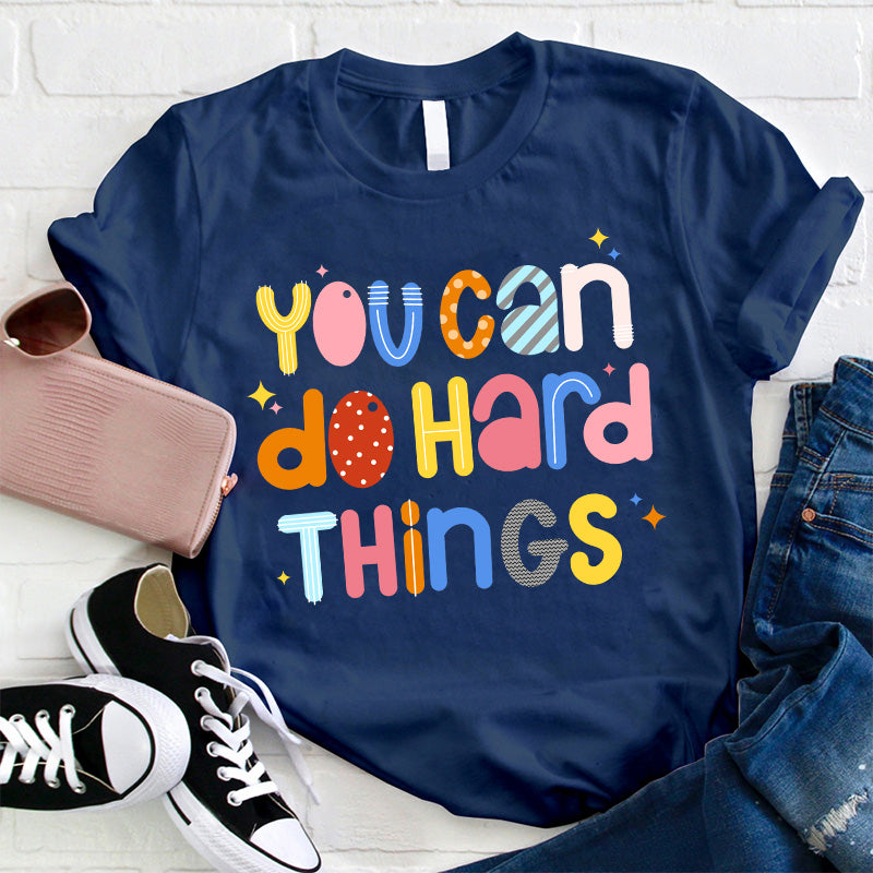 You Can Do Hard Things T-Shirt