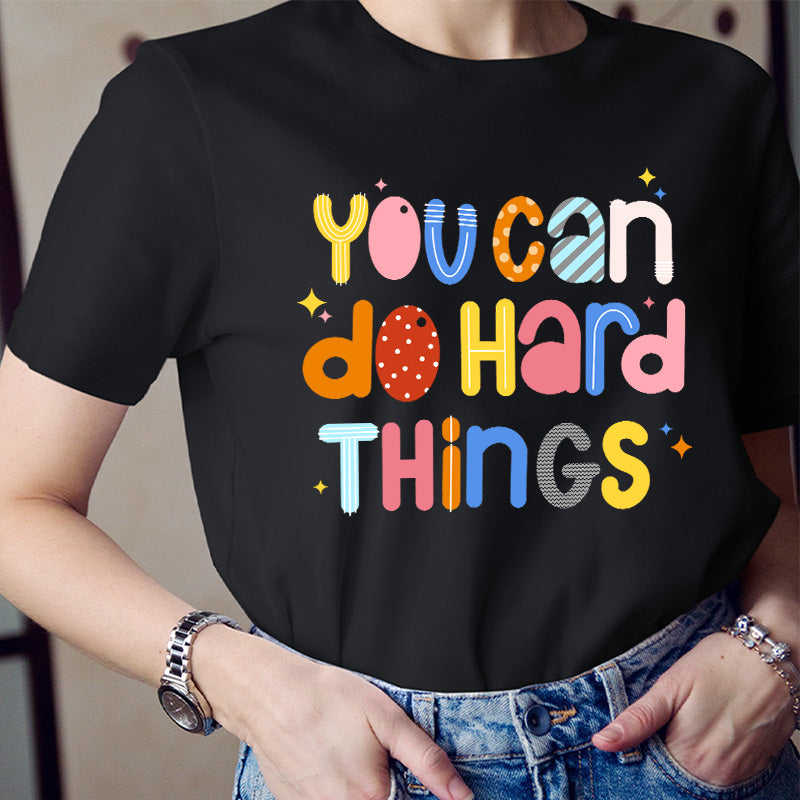 You Can Do Hard Things T-Shirt