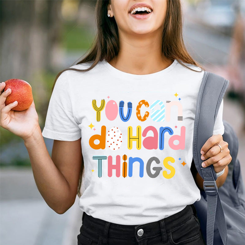 You Can Do Hard Things T-Shirt