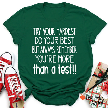 You Are More Than A Test Teacher T-Shirt