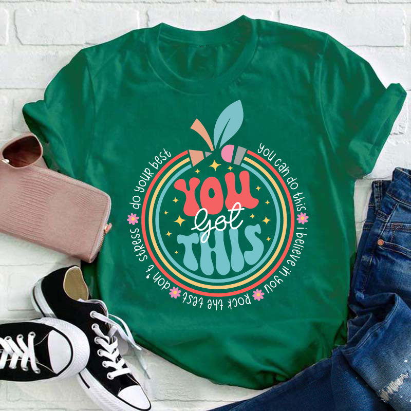 Trust Yourself You Got This Teacher T-Shirt