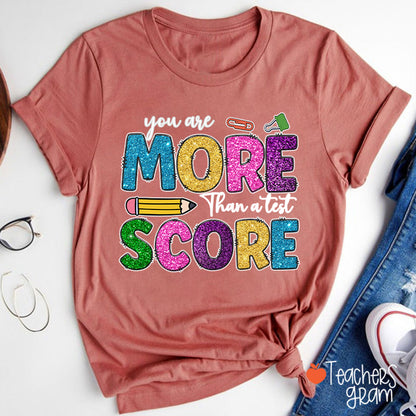 You Are More Than A Test Score Teacher T-Shirt