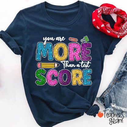 You Are More Than A Test Score Teacher T-Shirt
