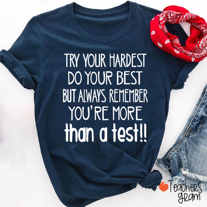 You Are More Than A Test Teacher T-Shirt