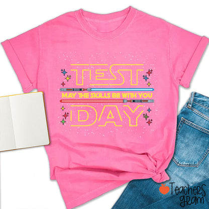 Test Day May The Skills Be With You Teacher T-Shirt