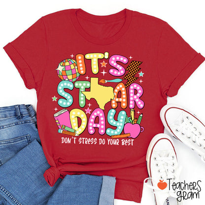 It's Staar Day Don't Stress Do Your Best Teacher T-Shirt