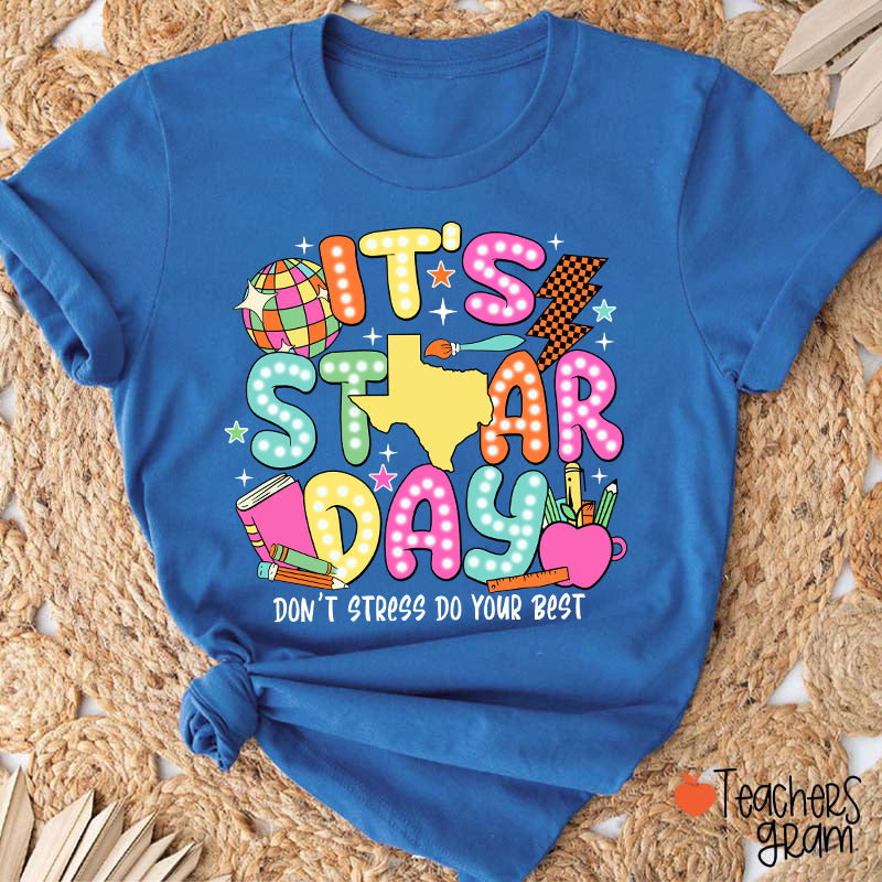 It's Staar Day Don't Stress Do Your Best Teacher T-Shirt
