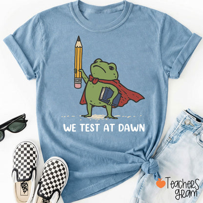 We Test At Dawn Frog Teacher T-Shirt