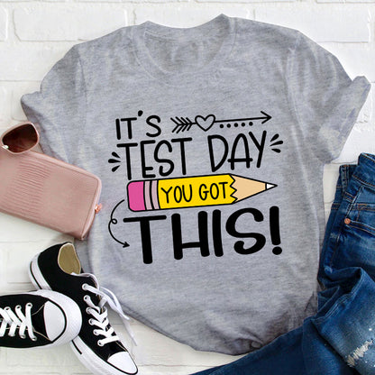 It's Test Day You Got This T-Shirt