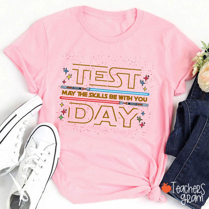 Test Day May The Skills Be With You Teacher T-Shirt