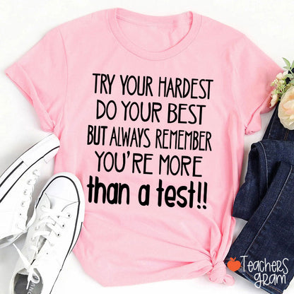 You Are More Than A Test Teacher T-Shirt
