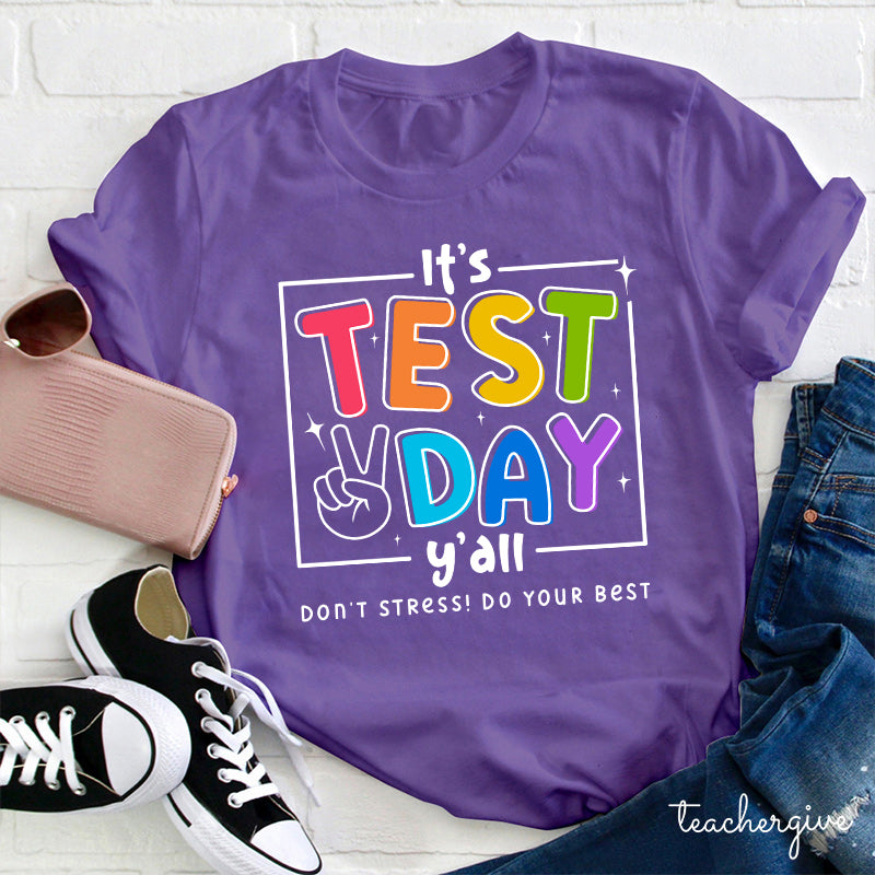 It's Test Day Teacher T-Shirt