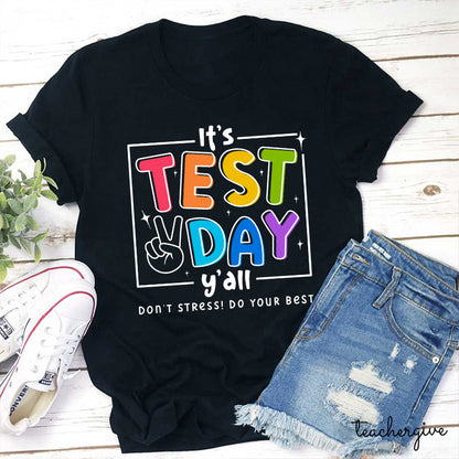 It's Test Day Teacher T-Shirt