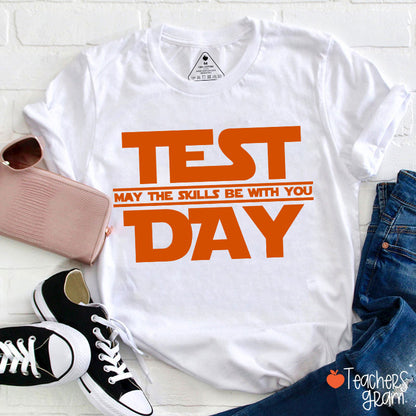 Test Day May The Skills Be With You Teacher T-Shirt