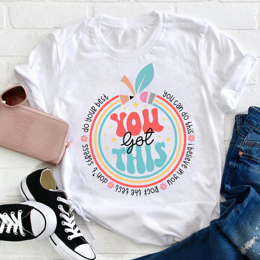 Trust Yourself You Got This Teacher T-Shirt