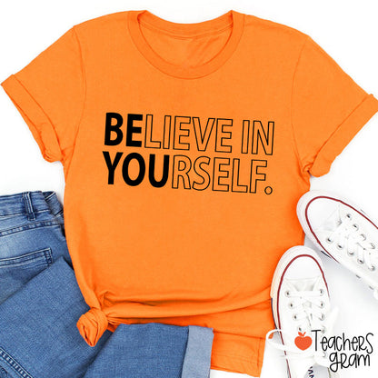 Believe In Yourself Teacher T-Shirt