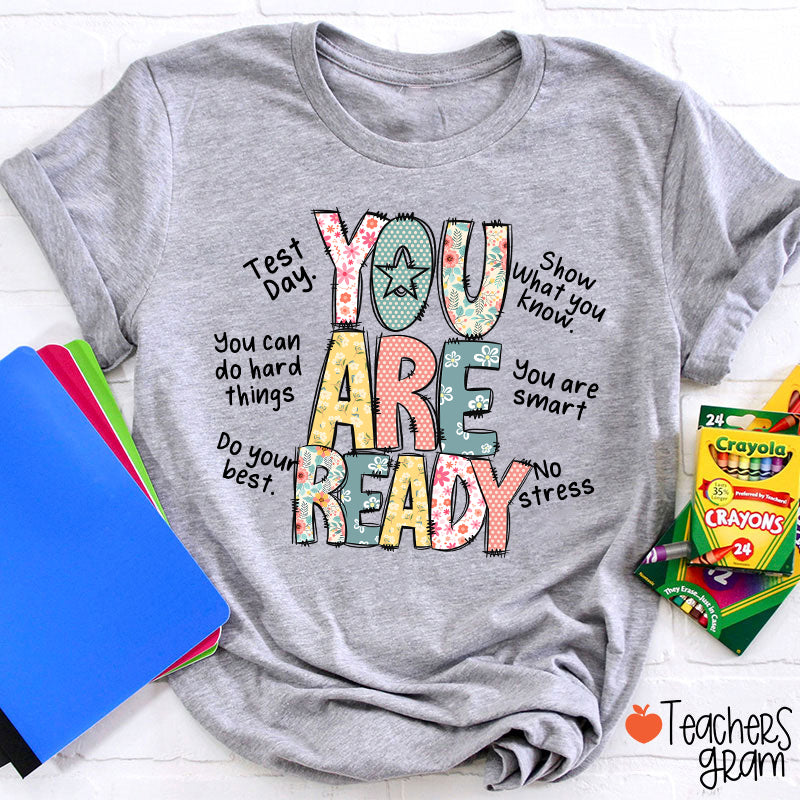 You Are Ready Test Day Teacher T-Shirt