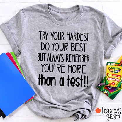 You Are More Than A Test Teacher T-Shirt