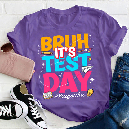 Bruh It's Test Day Teacher T-Shirt