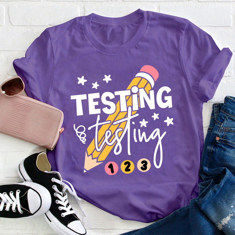 Testing Testing One Two Three Teacher T-Shirt