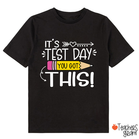 It's Test Day You Got This Class T-Shirt